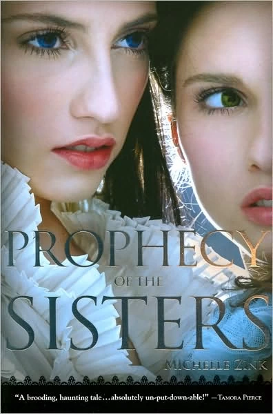 Prophecy of the Sisters (Prophecy of the Sisters #1) by Michelle Zink