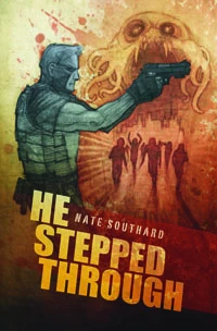 He Stepped Through by Nate Southard