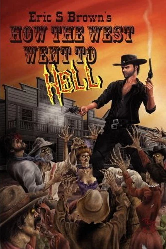 How the West Went to Hell by Eric S. Brown