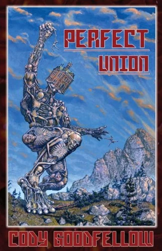 Perfect Union by Cody Goodfellow