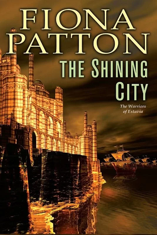 The Shining City (The Warriors of Estavia #3) by Fiona Patton