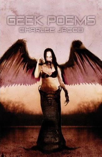 Geek Poems by Charlee Jacob