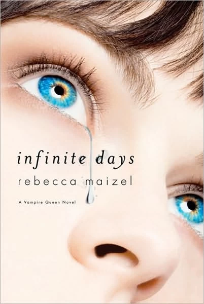 Infinite Days (Vampire Queen #1) by Rebecca Maizel