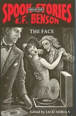 The Face (Collected Spook Stories #4) by E. F. Benson