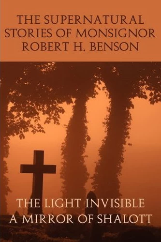 The Supernatural Stories of Monsignor Robert H. Benson by R. H. Benson
