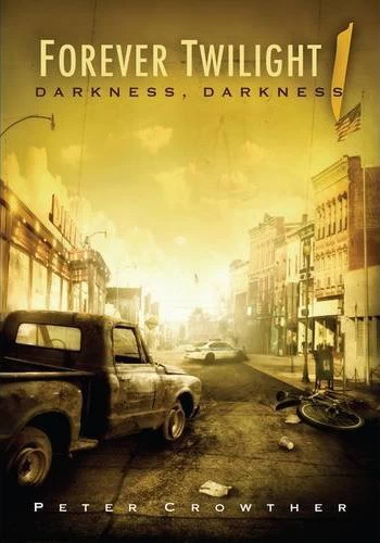 Darkness, Darkness (Forever Twilight #1) by Peter Crowther