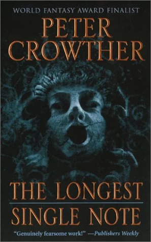 The Longest Single Note and Other Strange Compositions by Peter Crowther