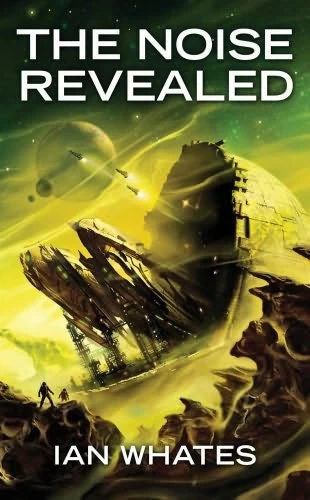 The Noise Revealed (Noise #2) by Ian Whates