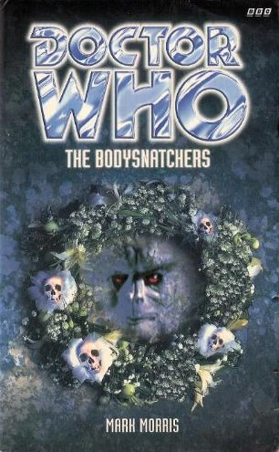 The Bodysnatchers (Doctor Who: EDA #3) by Mark Morris