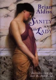 Sanity and the Lady by Brian Aldiss