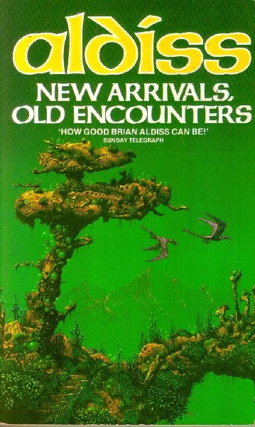 New Arrivals, Old Encounters by Brian Aldiss