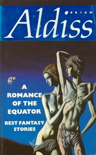 A Romance of the Equator: Best Fantasy Stories by Brian Aldiss