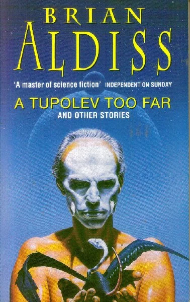A Tupolev Too Far and Other Stories by Brian Aldiss