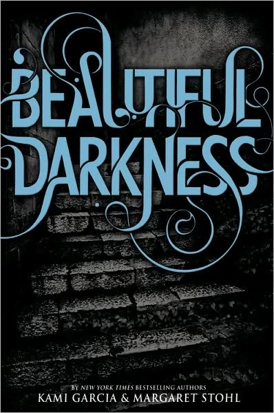 Beautiful Darkness (Caster Chronicles #2) by Kami Garcia, Margaret Stohl