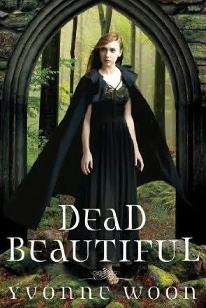 Dead Beautiful (Dead Beautiful #1) by Yvonne Woon