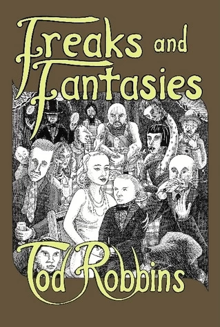 Freaks and Fantasies by Tod Robbins