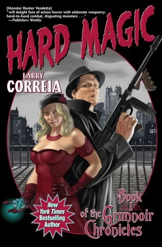 Hard Magic (Grimnoir Chronicles #1) by Larry Correia