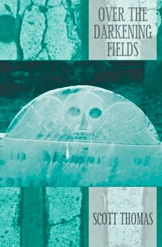 Over the Darkening Fields by Scott Thomas