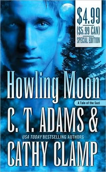 Howling Moon (Tales of the Sazi #4) by C. T. Adams, Cathy Clamp