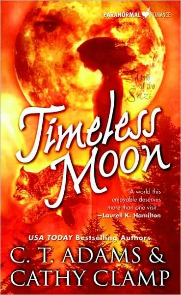 Timeless Moon (Tales of the Sazi #6) by C. T. Adams, Cathy Clamp