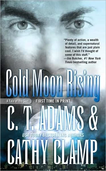 Cold Moon Rising (Tales of the Sazi #7) by C. T. Adams, Cathy Clamp
