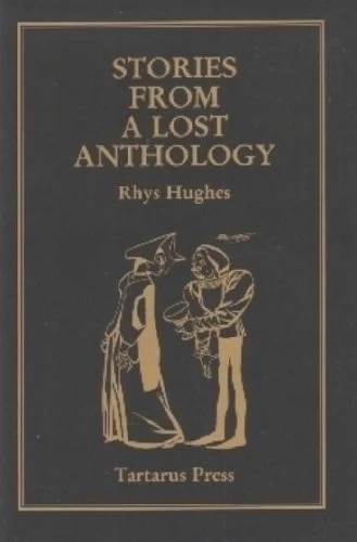 Stories from a Lost Anthology by Rhys Hughes