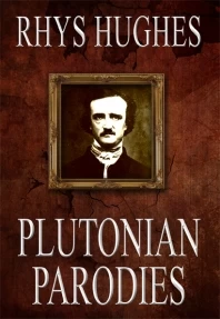 Plutonian Parodies by Rhys Hughes