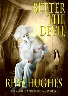 Better the Devil by Rhys Hughes