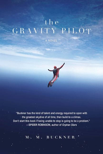 The Gravity Pilot by M. M. Buckner