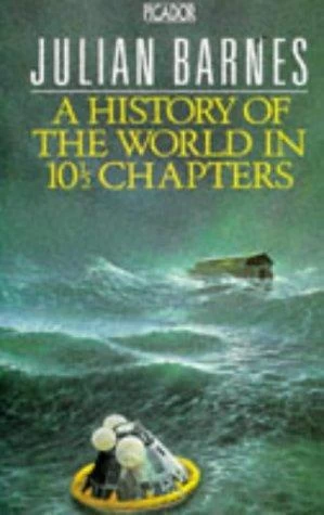 A History of the World in 10½ Chapters by Julian Barnes