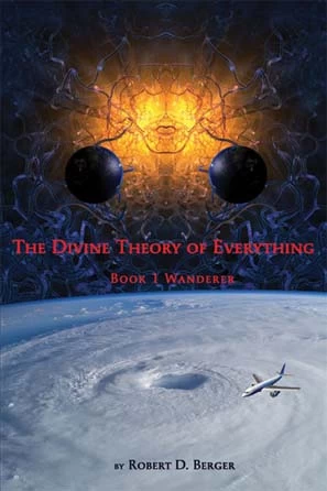 Wanderer (The Divine Theory of Everything #1) by Robert D. Berger