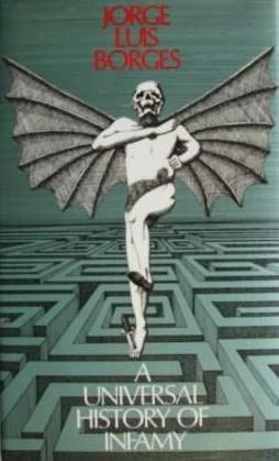 A Universal History of Infamy by Jorge Luis Borges