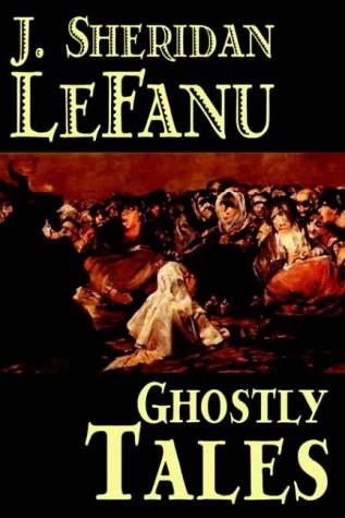 Ghostly Tales by Sheridan Le Fanu