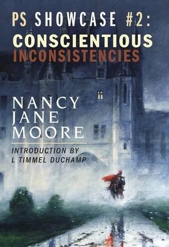 Conscientious Inconsistencies (PS Showcase #2) by Nancy Jane Moore