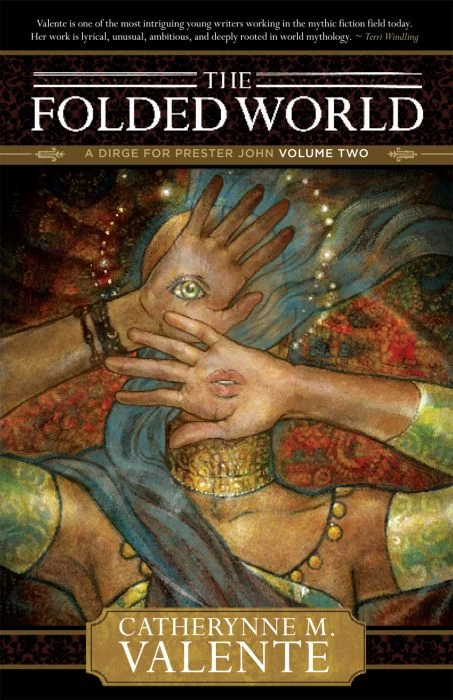 The Folded World (A Dirge for Prester John #2) by Catherynne M. Valente