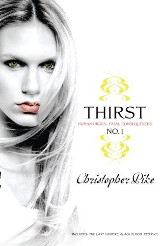 Thirst No. 1: The Last Vampire, Black Blood and Red Dice (Thirst #1) by Christopher Pike