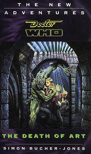 The Death of Art (Doctor Who: The New Adventures #54) by Simon Bucher-Jones
