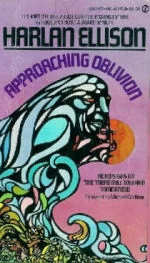 Approaching Oblivion by Harlan Ellison