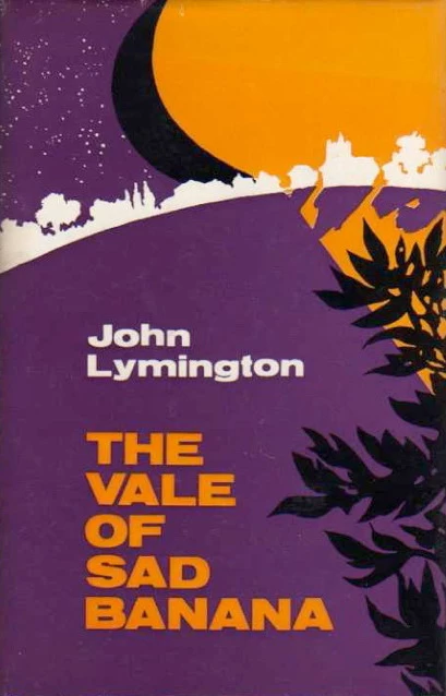 The Vale of Sad Banana by John Lymington
