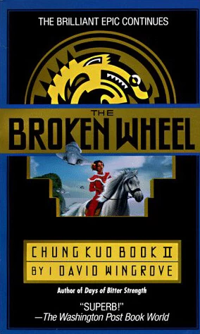The Broken Wheel (Chung Kuo #2) by David Wingrove