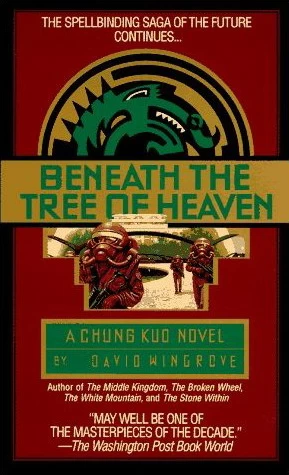 Beneath the Tree of Heaven (Chung Kuo #5) by David Wingrove