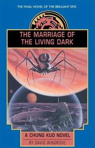 The Marriage of the Living Dark (Chung Kuo #8) by David Wingrove