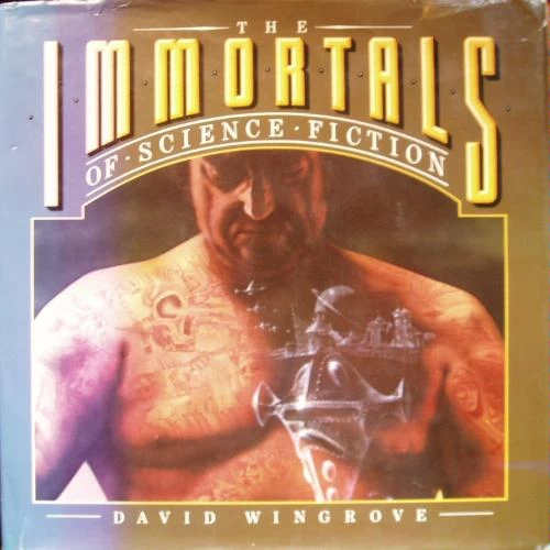 The Immortals of Science Fiction by David Wingrove