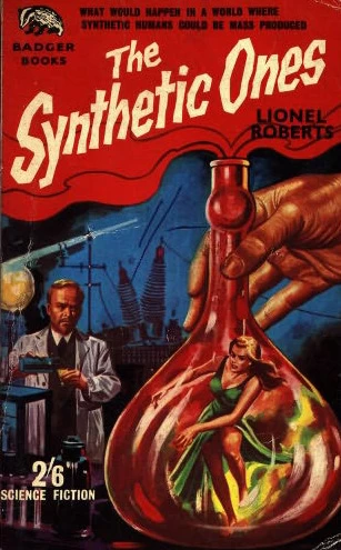 The Synthetic Ones by Lionel Roberts