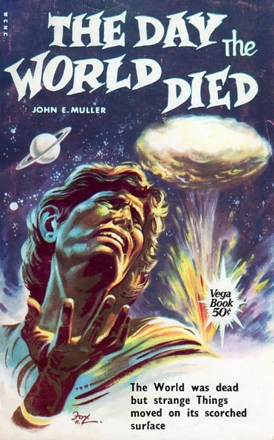 The Day the World Died by John E. Muller
