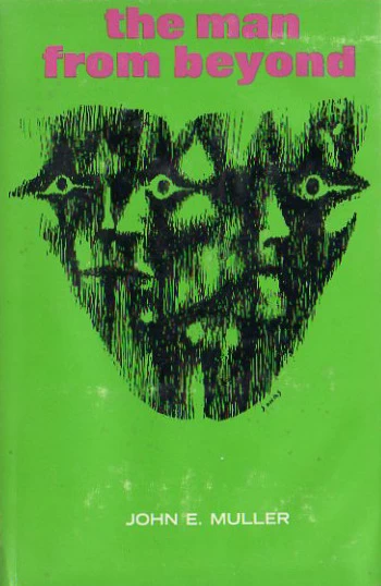 The Man from Beyond by John E. Muller