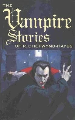 The Vampire Stories of R. Chetwynd-Hayes by R. Chetwynd-Hayes