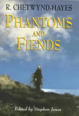 Phantoms and Fiends by R. Chetwynd-Hayes
