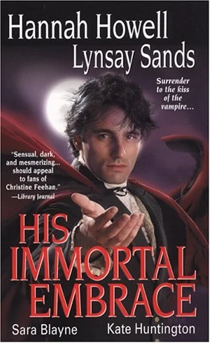 His Immortal Embrace by Lynsay Sands, Hannah Howell, Kate Huntington, Sara Blayne