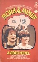 Mork & Mindy: A Video Novel by Richard J. Anobile